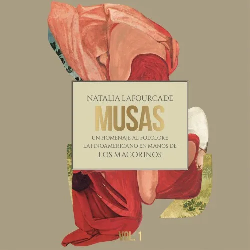Musas: Un homenaje al folclore latinoamericano en manos de Los Macorinos, vol. 1 (2017)