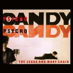 Psychocandy (1985)