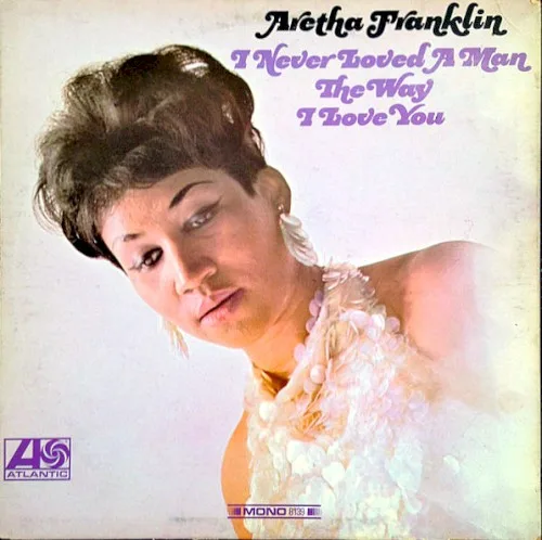 I Never Loved a Man the Way I Love You (1967)