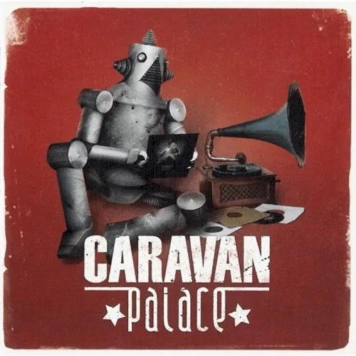 Caravan Palace (2008)