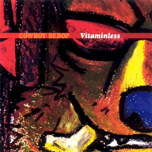 COWBOY BEBOP: Vitaminless (1998)