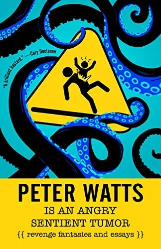 Peter Watts is an Angry Sentient Tumor (2019)