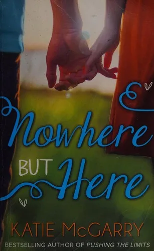 Nowhere But Here (Thunder Road Series, Book 1) (2015)