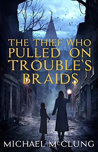 The Thief Who Pulled on Trouble's Braids (2016)