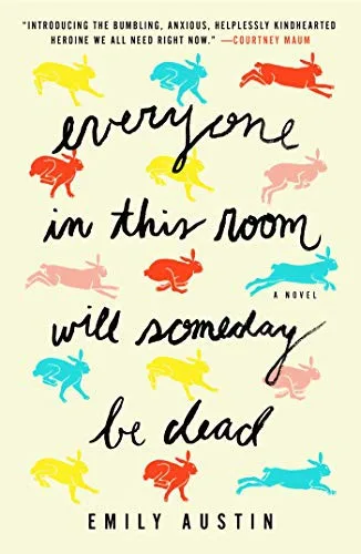 Everyone in This Room Will Someday Be Dead (2021)