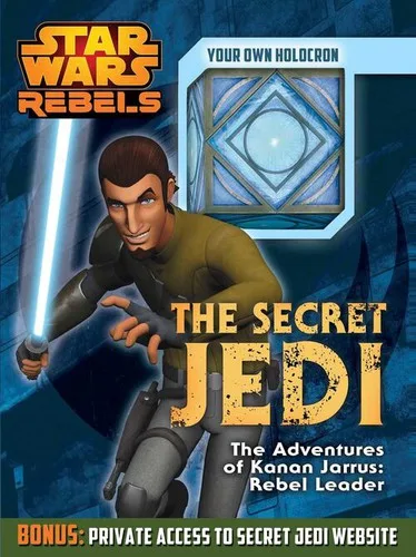 Star Wars - The Secret Jedi - The Adventures of Kanan Jarrus - Rebel Leader (2015)