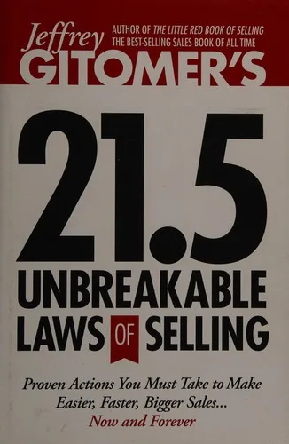 Jeffrey Gitomer's 21.5 unbreakable laws of selling (2013)