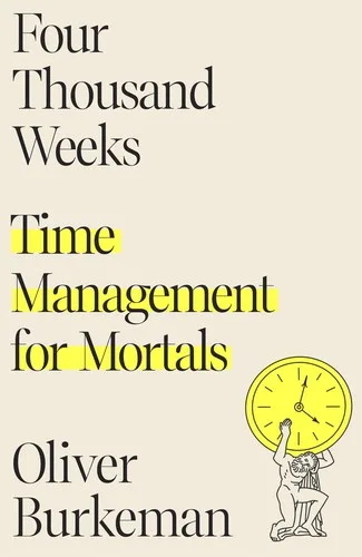 Four Thousand Weeks (2021)