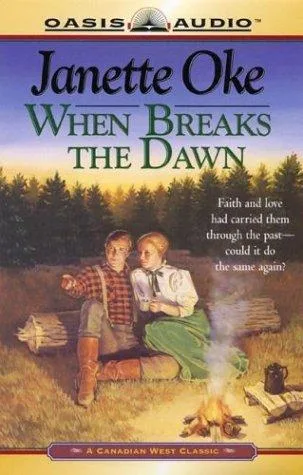 When Breaks the Dawn (Canadian West #3) (1985)