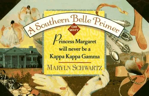 A southern belle primer, or, Why Princess Margaret will never be a Kappa Kappa Gamma (1991)
