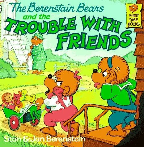 The Berenstain bears and the trouble with friends (1986)