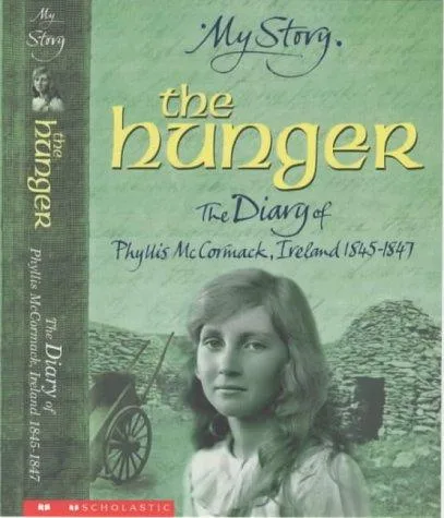 The Hunger - The Diary of Phyllis McCormack, Ireland 1845-1847 (My Story) (2001)