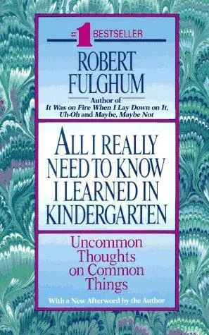 All I really need to know I learned in kindergarten (1986)