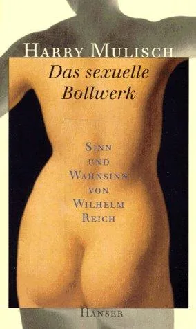 Das sexuelle Bollwerk. Sinn und Wahnsinn von Wilhelm Reich (1997)