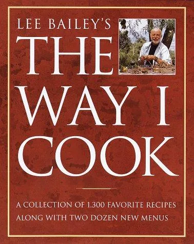 Lee Bailey's the way I cook (1996)