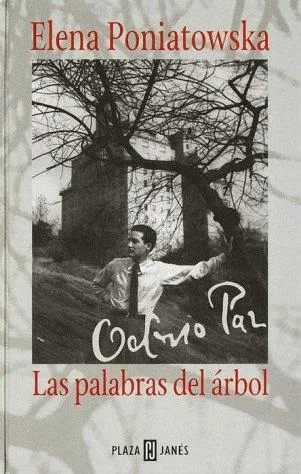 Octavio Paz, Las Palabras Del Arbol/ Octavio Paz, The Words of the Tree (Ensayo-Literatura) (1998)