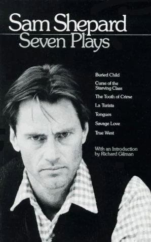 Seven Plays (Buried Child / Curse of the Starving Class / The Tooth of Crime / La Turista / Tongues / Savage Love / True West) (1984)