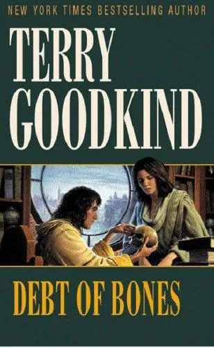 Debt of Bones (Sword of Truth Prequel Novel) (2002)