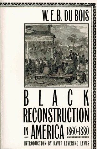 Black reconstruction in America 1860-1880 (1964)