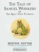 The tale of Samuel Whiskers, or, The roly-poly pudding (1900)