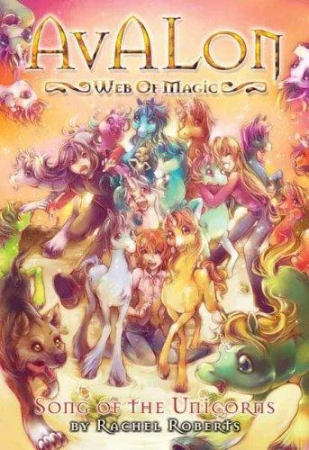 Song of the Unicorns (Avalon, Web of Magic #7) (2009)