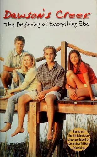 The Beginning of Everything Else (Dawson's Creek #0.5) (1998)