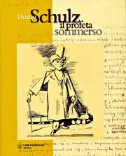Bruno Schulz, il profeta sommerso (2000)