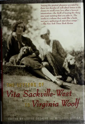 The letters of Vita Sackville-West to Virginia Woolfe (2001)