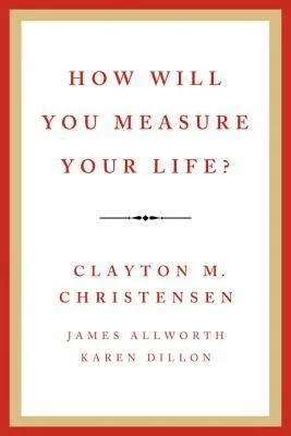 How Will You Measure Your Life (2012)