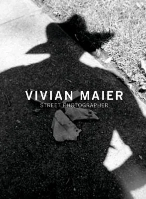 Vivian Maier, Street Photographer (2011)