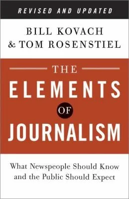 The Elements of Journalism Revised and Updated 3rd Edition (2014)