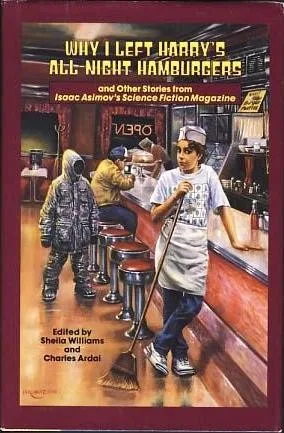 Why I Left Harry's All-Night Hamburgers, and other Stories from Isaac Asimov's Science Fiction Magazine (1990)