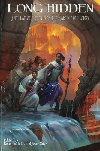 Long Hidden: Speculative Fiction from the Margins of History (2014)