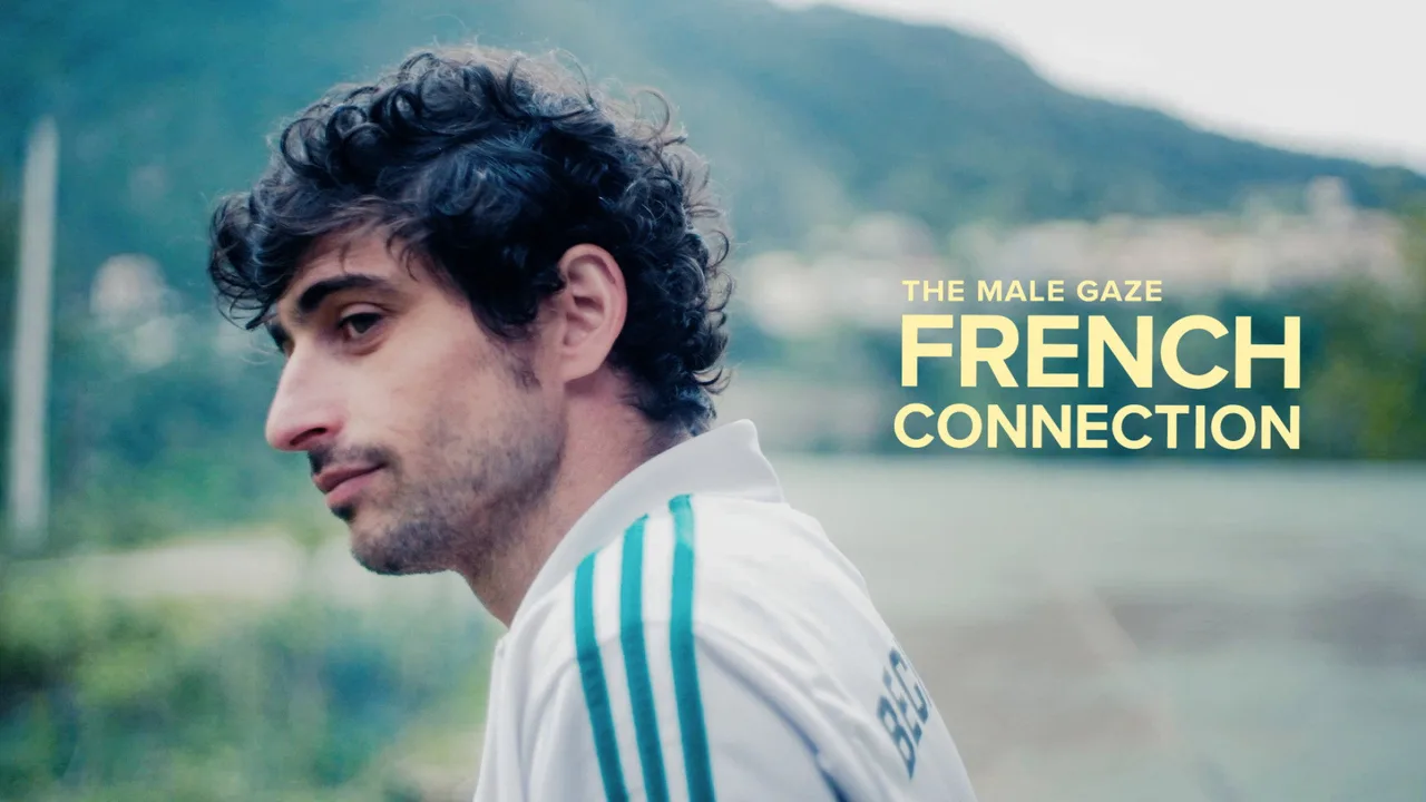 The Male Gaze : French Connection (2024)
