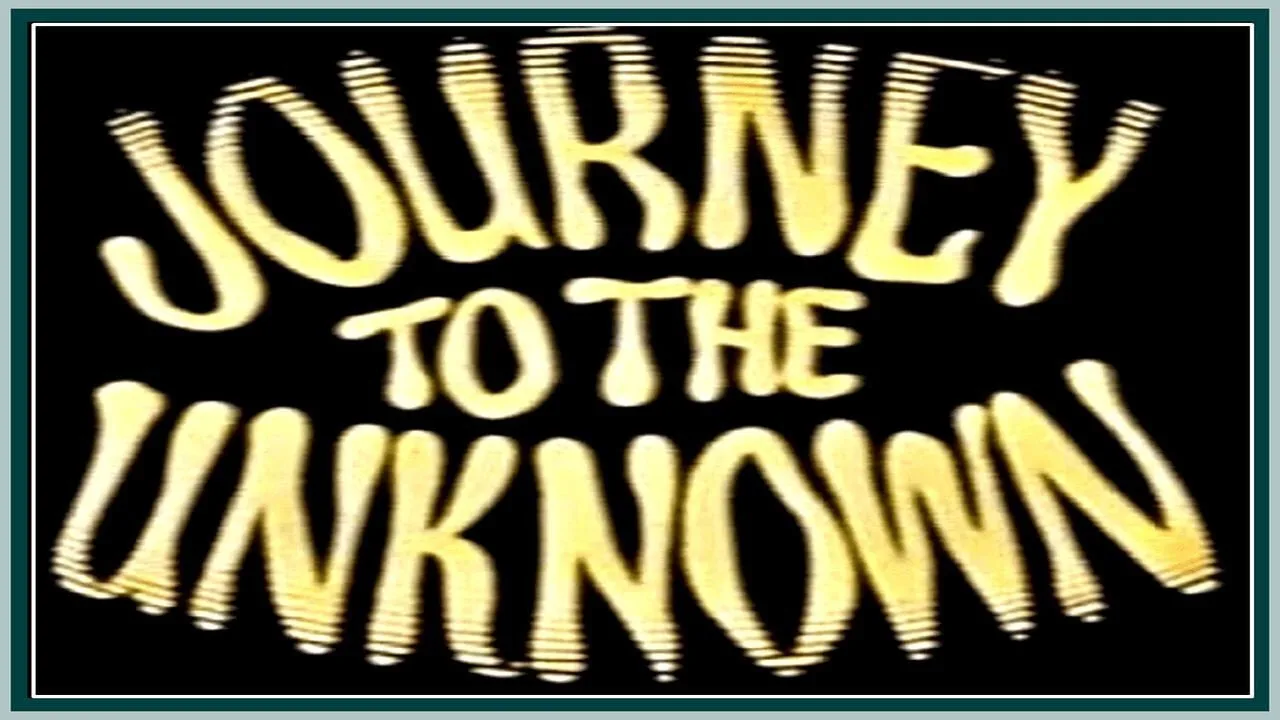 Journey to the Unknown (1968)