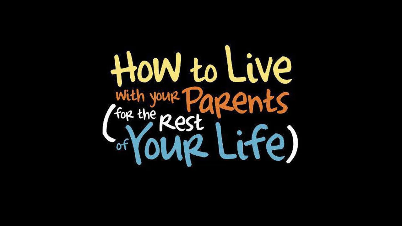 How to Live With Your Parents (For the Rest of Your Life) (2013)