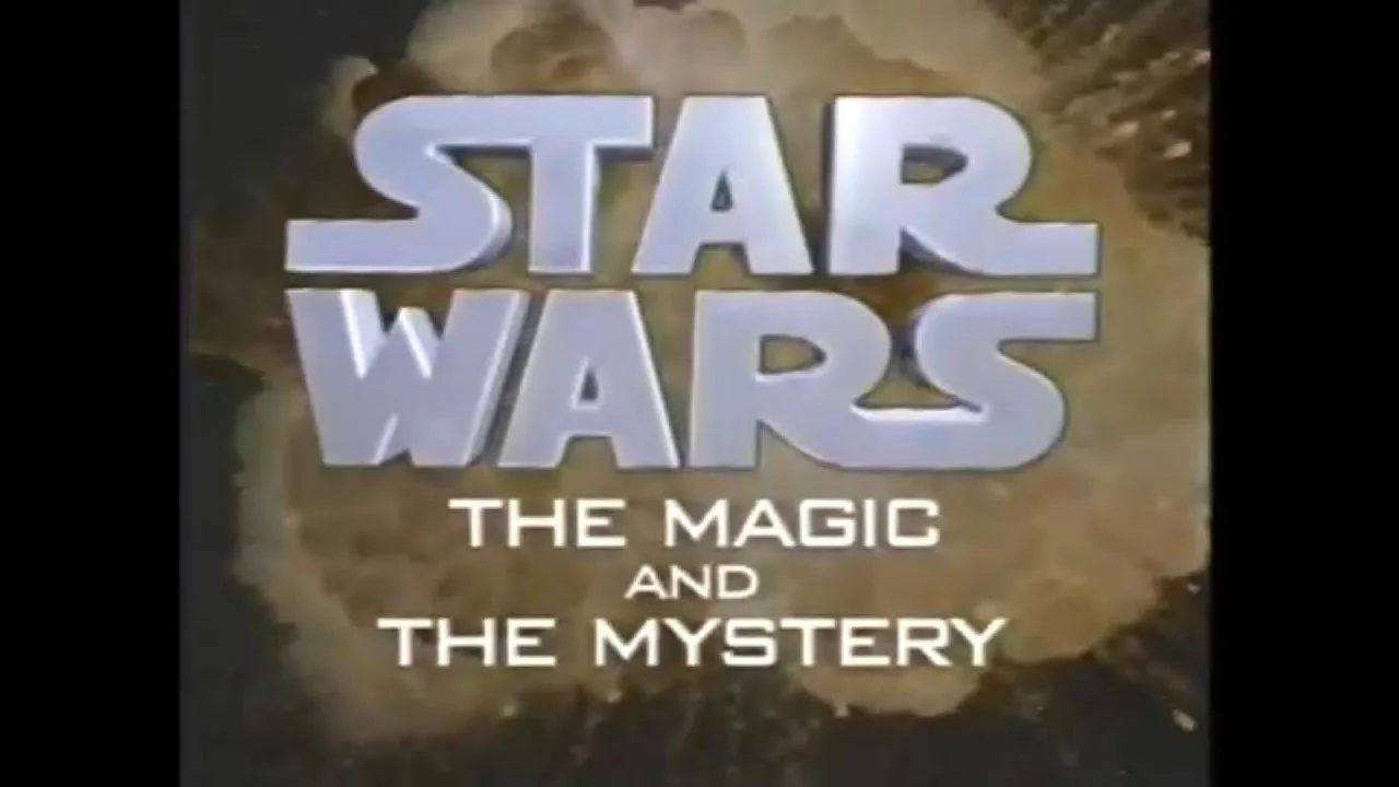 Star Wars: The Magic & the Mystery (1997)