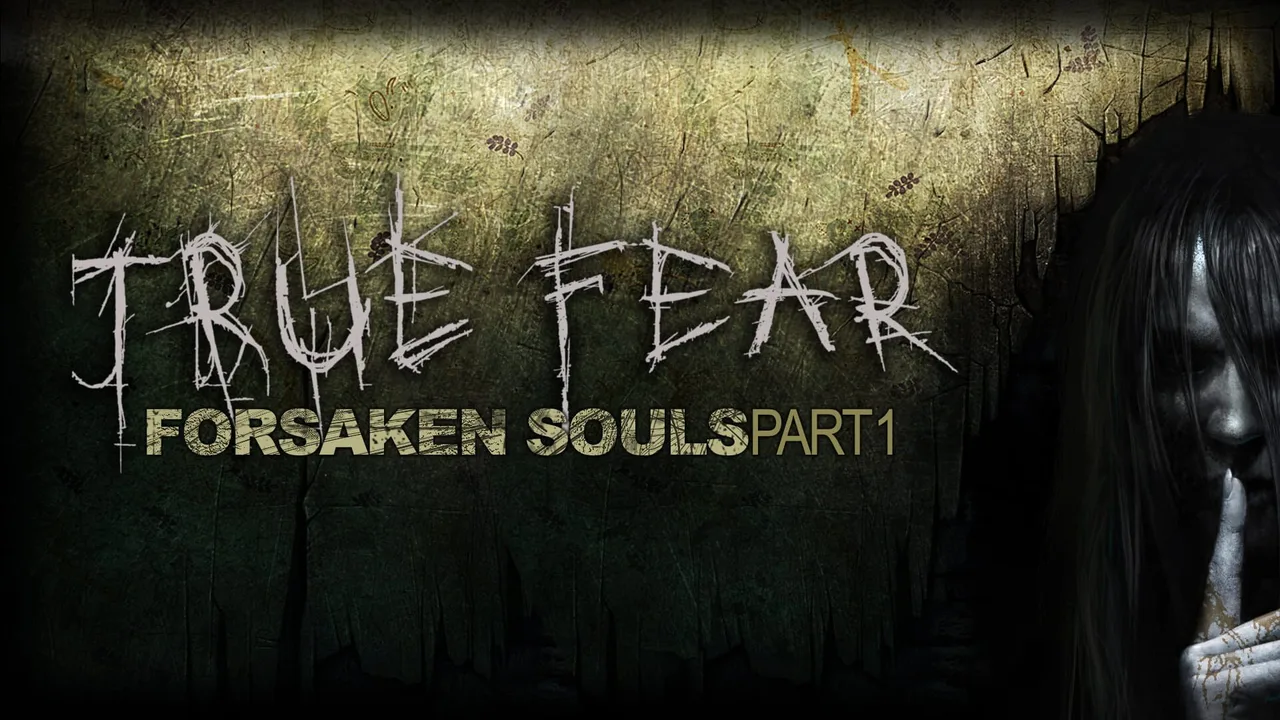True Fear: Forsaken Souls Part 1 (2016)