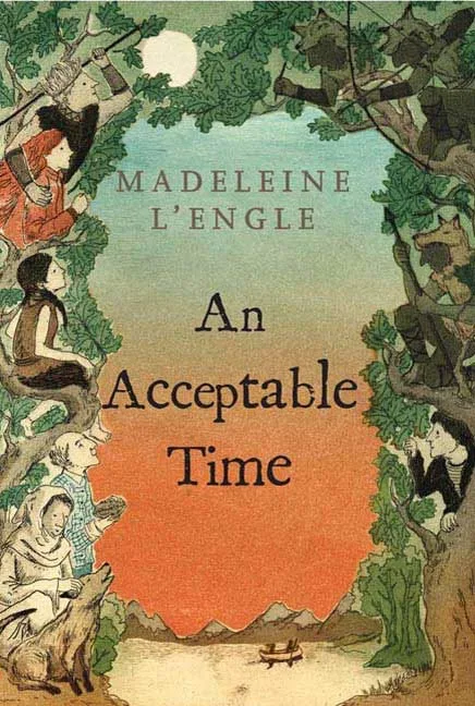 An Acceptable Time (Time Quintet #5 / O'Keefe Family #4) (1989)