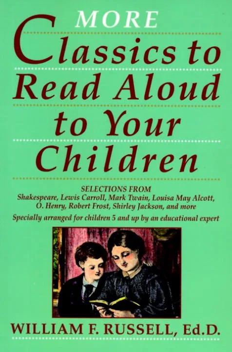 More Classics to Read Aloud to Your Children (1986)