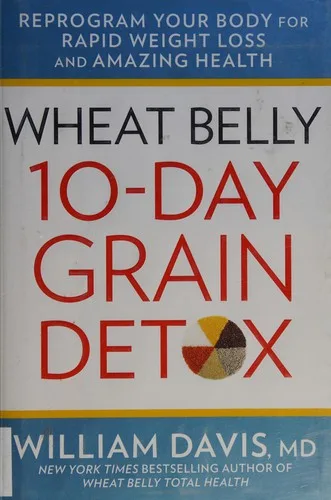 Wheat belly 10-day grain detox (2015)