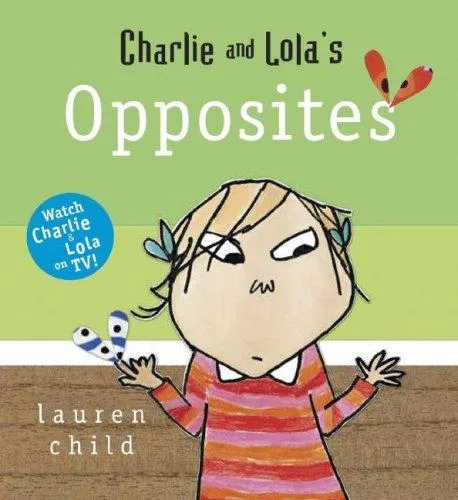 Charlie and Lola's Opposites (Charlie & Lola) (2007)