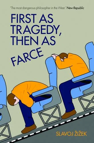 First as tragedy, then as farce (2009)