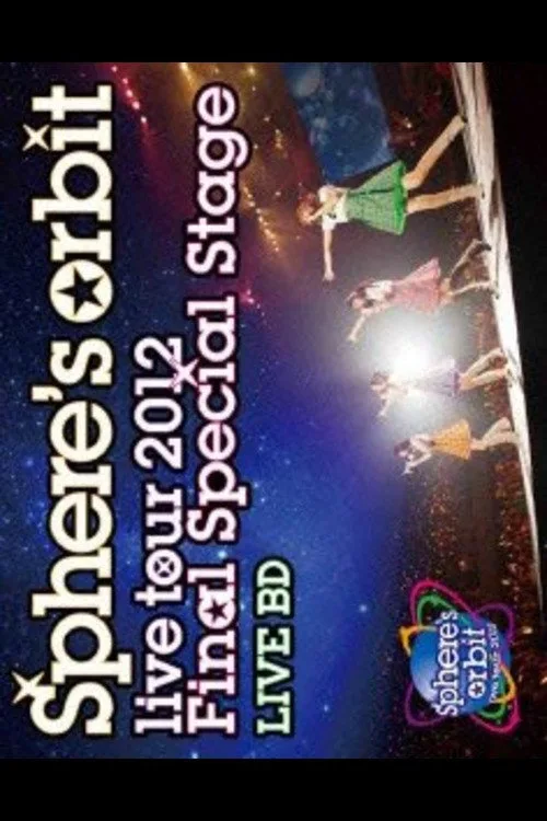 ~Sphere's orbit live tour 2012 FINAL SPECIAL STAGE~ LIVE (2013)